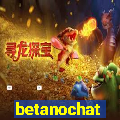 betanochat