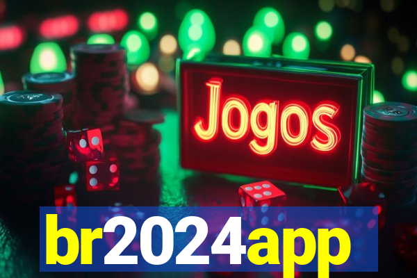 br2024app