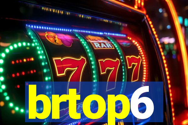 brtop6