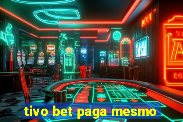 tivo bet paga mesmo