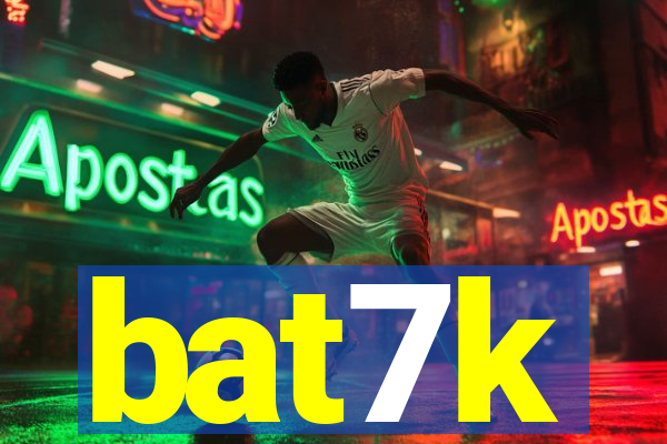 bat7k