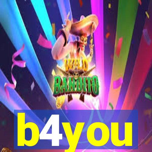 b4you