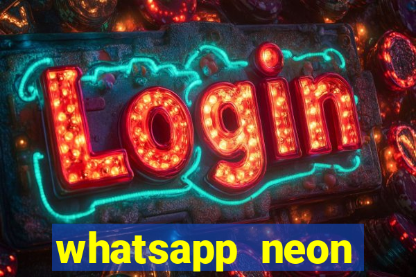 whatsapp neon consiga mais