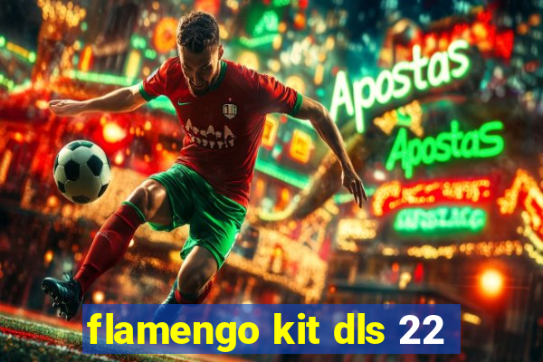 flamengo kit dls 22