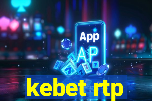 kebet rtp