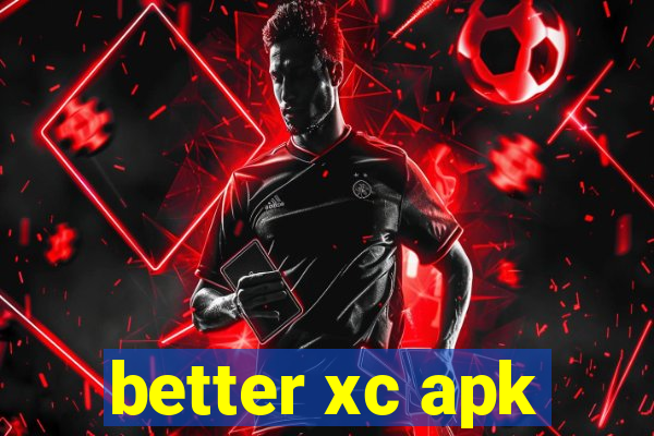 better xc apk