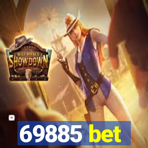 69885 bet