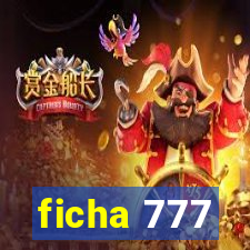 ficha 777