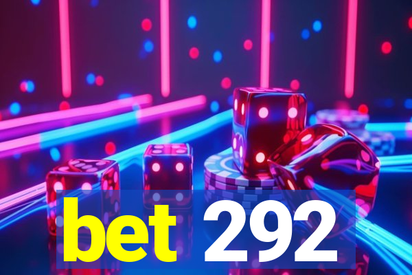 bet 292