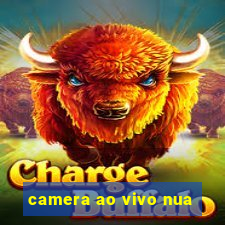 camera ao vivo nua