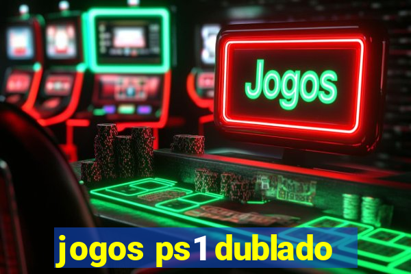 jogos ps1 dublado