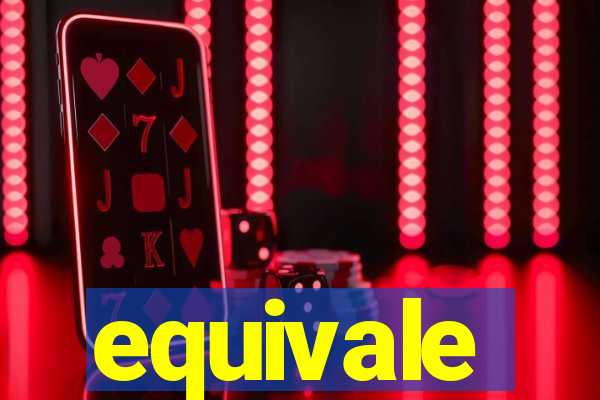 equivale