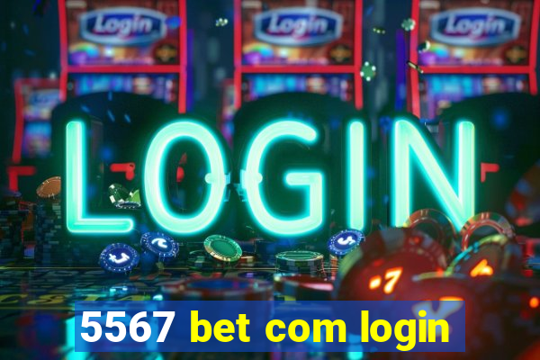 5567 bet com login