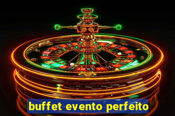 buffet evento perfeito